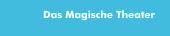 Das Magische Theater